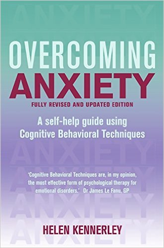 Overcoming Anxiety: a self-help guide using Cognitive Behavioural Techniques book cover image